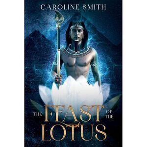 The Feast of the Lotus -- Caroline Smith